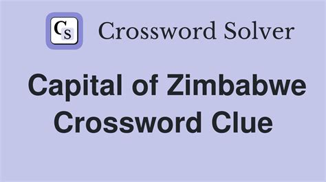 zimbabwe capital crossword clue